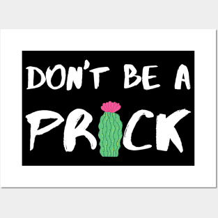 Don’t Be A Prick - White Posters and Art